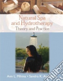 Natural Spa and Hydrotherapy libro in lingua di Mihina Ann L., Anderson Sandra K.