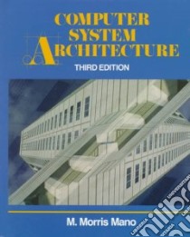 Computer System Architecture libro in lingua di Mano M. Morris