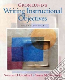 Gronlund's Writing Instructional Objectives libro in lingua di Gronlund Norman E., Brookhart Susan M.