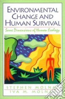 Environmental Change and Human Survival libro in lingua di Molnar Stephen, Molnar Iva M.