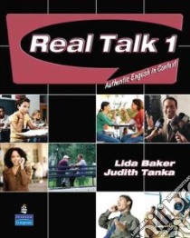 Real Talk 1 libro in lingua di Baker Lida, Tanka Judith