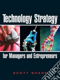 Technology Strategy for Managers and Entrepreneurship libro in lingua di Shane Scott Andrew