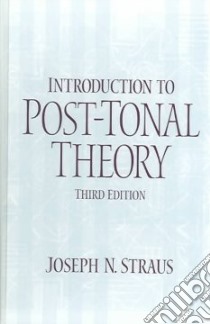 Introduction To Post-tonal Theory libro in lingua di Straus Joseph N.