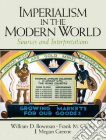 Imperialism in the Modern World libro in lingua di Bowman William D. (EDT), Chiteji Frank M. (EDT), Greene J. Megan (EDT)