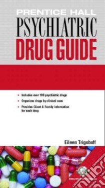 Psychiatric Drug Guide libro in lingua di Trigoboff Eileen (EDT), Wilson Billie Ann, Shannon Margaret T., Stang Carolyn L.