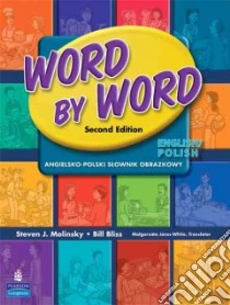 Word by Word Picture Dictionary libro in lingua di Molinsky Steven J., Bliss Bill, Jaros-White Malgorzata (TRN), Hill Richard E. (ILT)
