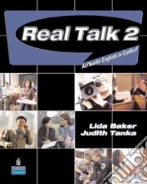 Real Talk 2 libro in lingua di Baker Linda, Tanka Judith