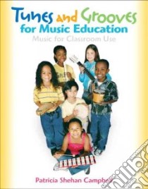 Tunes and Grooves for Music Education libro in lingua di Campbell Patricia Shehan