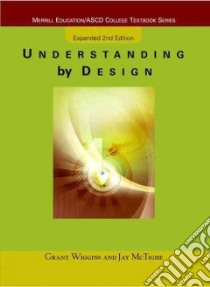 Understanding by Design libro in lingua di Wiggins Grant, McTighe Jay