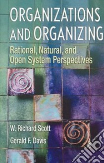 Organizations and Organizing libro in lingua di Scott W. Richard, Davis Gerald F.