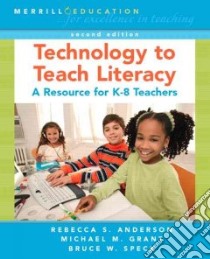 Technology to Teach Literacy libro in lingua di Anderson Rebecca S., Grant Michael M., Speck Bruce W.