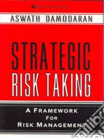 Strategic Risk Taking libro in lingua di Aswath Damodaran