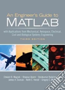 An Engineers Guide to Matlab libro in lingua di Magrab Edward B., Azarm Shapour, Balachandran Balakumar, Duncan James H., Herold Keith E.