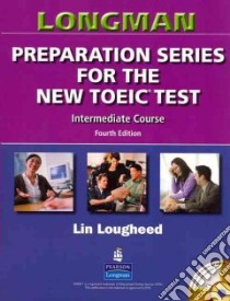 Longman Preparation Series for the New Toeic Test libro in lingua di Lougheed Lin