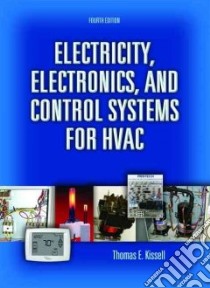 Electricity, Electronics, and Control Systems for HVAC libro in lingua di Kissell Thomas E.