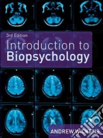 Introduction to Biopsychology libro in lingua di Wickens Andrew