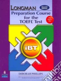 Longman Preparation Course For The TOEFL Test libro in lingua di Phillips Deborah