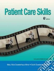 Patient Care Skills libro in lingua di Minor Mary Alice Duesterhaus, Minor Scott Duesterhaus Ph.D., Minor Sarah Ruth (PHT)