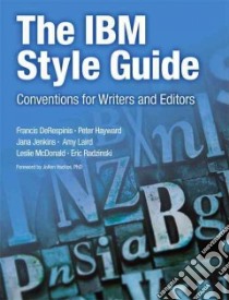 The IBM Style Guide: libro in lingua di Derespinis Francis, Hayward Peter, Jenkins Jana, Laird Amy, Mcdonald Leslie