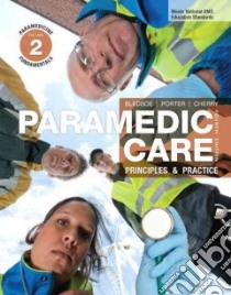 Paramedic Care: Principles & Practice libro in lingua di Bledsoe Bryan E., Porter Robert S., Cherry Richard A.