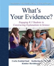What's Your Evidence? libro in lingua di Zembal-saul Carla L., Mcneill Katherine L., Hershberger Kimber