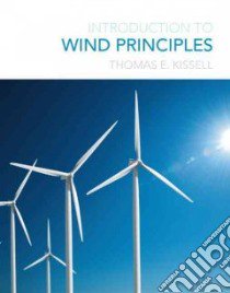 Introduction to Wind Principles libro in lingua di Kissell Thomas E.