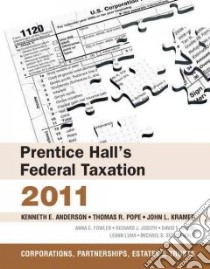 Prentice Hall's Federal Tax 2011 libro in lingua di Anderson Kenneth E. (EDT), Pope Thomas R. (EDT), Kramer John L. (EDT), Fowler Anna C., Hulse David S.