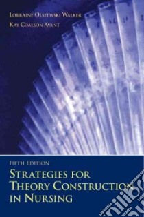 Strategies for Theory Construction in Nursing libro in lingua di Walker Lorraine Olszewski, Avant Kay Coalson
