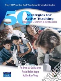 50 Strategies for Active Teaching libro in lingua di Guillaume Andrea M., Yopp Ruth Helen, Yopp Hallie Kay