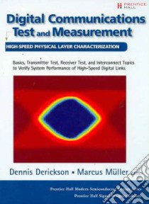 Digital Communications Test and Measurement libro in lingua di Derickson Dennis (EDT), Muller Marcus (EDT), Derickson Dennis (CON), Stephens Ransom (CON), Prettyleaf James (CON)