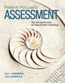 Patient-focused Assessment libro in lingua di Mansen Thom J. Ph.D. R.N., Gabiola Julieta M.D.