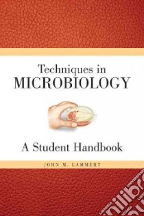 Techniques In Microbiology libro in lingua di Lammert John M.