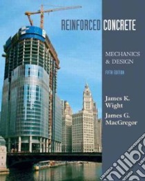 Reinforced Concrete libro in lingua di Wight James K., MacGregor James G.