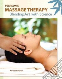 Pearson's Massage Therapy libro in lingua di Benjamin Patricia J. Ph.D.
