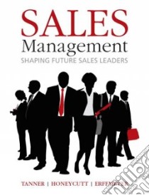 Sales Management libro in lingua di Tanner John F. Jr., Honeycutt Earl D. Jr., Erffmeyer Robert C.