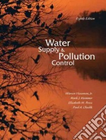 Water Supply and Pollution Control libro in lingua di Viessman Warren, Hammer Mark J., Perez Elizabeth, Chadick Paul