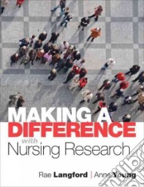 Making a Difference with Nursing Research libro in lingua di Langford Rae, Young Anne