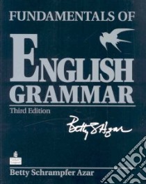 Fundamentals of English Grammar libro in lingua di Azar Betty Schrampfer