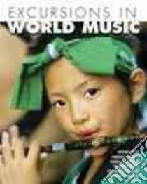 Exursions In World Music libro in lingua di Nettl Bruno, Capwell Charles, Wong Isabel K. F., Turino Thomas, Bohlman Philip V., Rommen Timothy