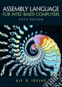 Assembly Language for Intel-Based Computers libro in lingua di Irvine Kip R.