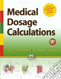 Medical Dosage Calculations libro in lingua di Olsen June Looby, Giangrasso Anthony Patrick, Shrimpton Dolores M., Dillon Patricia M.