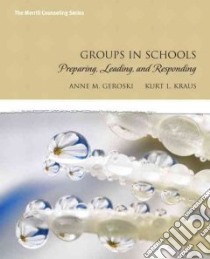 Group Work in Schools libro in lingua di Geroski Anne M., Kraus Kurt L.