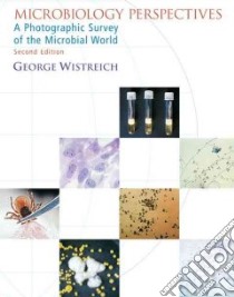 Microbiology Perspectives libro in lingua di Wistreich George A.