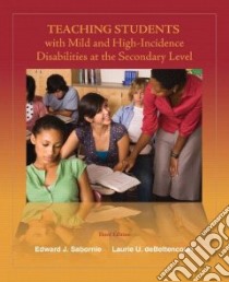 Teaching Students with Mild and High-Incidence Disabilities at the Secondary Level libro in lingua di Sabornie Edward J., Debettencourt Laurie U.