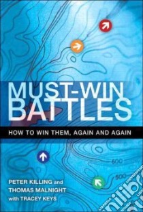 Must-win Battles libro in lingua di Killing Peter, Malnight Thomas, Keys Tracey (CON)