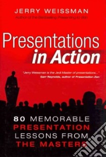 Presentations in Action libro in lingua di Weissman Jerry