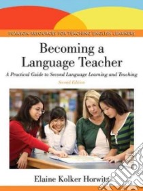 Becoming a Language Teacher libro in lingua di Horwitz Elaine Kolker