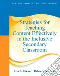 Strategies for Teaching Content Effectively in the Inclusive Secondary Classroom libro in lingua di Dieker Lisa A., Hines Rebecca A.