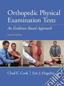 Orthopedic Physical Examination Tests libro in lingua di Cook Chad E. Ph.D., Hegedus Eric J.