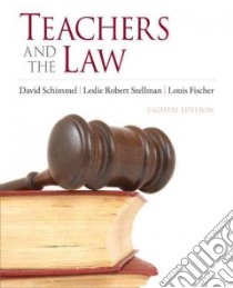 Teachers and the Law libro in lingua di Schimmel David, Stellman Leslie R., Fischer Louis